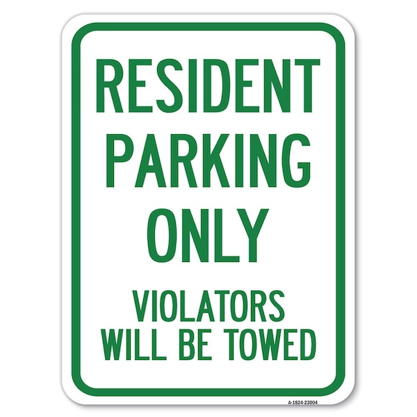 Signmission Reserved Parking Towing Resident Parking Violators Towed Heavy-Gauge Alum, 18" x 24", A-1824-23004 A-1824-23004 - main